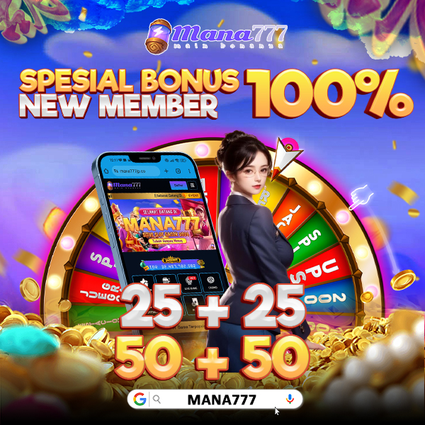 MANA777: Situs Slot Depo 25 Bonus 25 dan Depo 50 Bonus 50 Terbaru